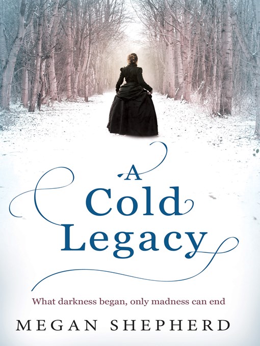Title details for A Cold Legacy by Megan Shepherd - Available
